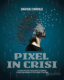 Pixel in crisi libro