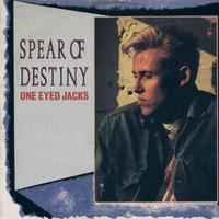 Spear of destiny - one eyed jacks