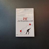 ...che Dio perdona a tutti. PIF