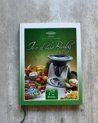 Libro ricette “Io e il mio Bimby”