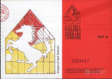 351 -TICKET GALLERIA+MUSEO FERRARI+MARANELLO ROSSO