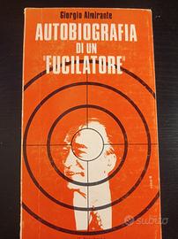 Autobiografia di un "fucilatore" di G. Almirante 