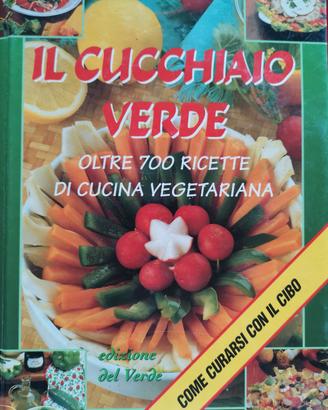 Il Cucchiaio Verde Oltre 700 Ricette Vegetariane