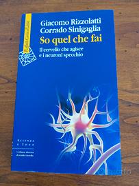 So quel che fai - Rizzolati/Sinigaglia
