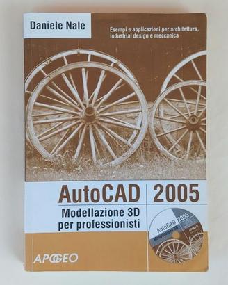 AutoCAD 2005 Modellazione 3D professionisti+CD-ROM