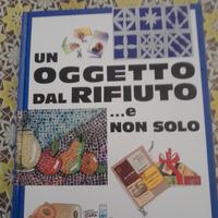 Libro " Un oggetto dal rifiuto,,,e non solo"