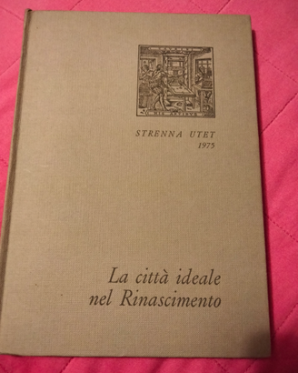 Libro "La città ideale nel Rinascimento" UTET