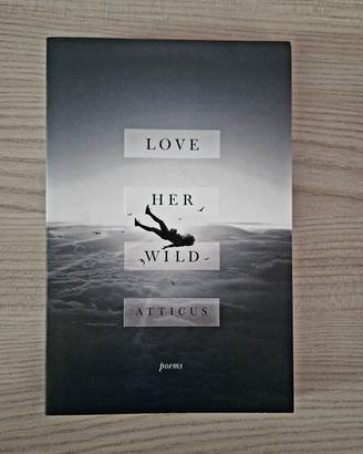 Libro di poesie Love Her Wild di Atticus