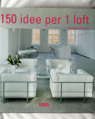 150 Idee per 1 Loft