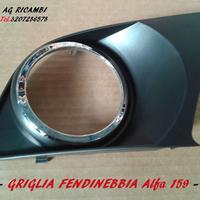 Griglia fendinebbia Alfa Romeo 159 Berlina e SW