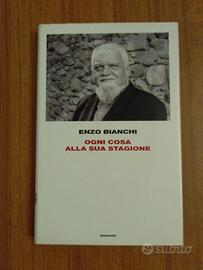 ognii cosa alla sua stagione - Enzo Bianchi 