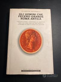 Gli uomini che fecero grande Roma antica di Giusep