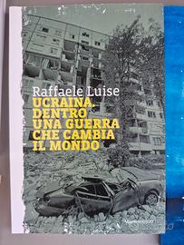 Ucraina. Dentro una guerra che cambia il mondo