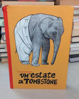 Un' estate a Tombstone di Francesca Ghermandi