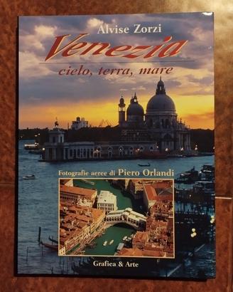Venezia: cielo, terra, mare - A. Zorzi e P.Orlandi