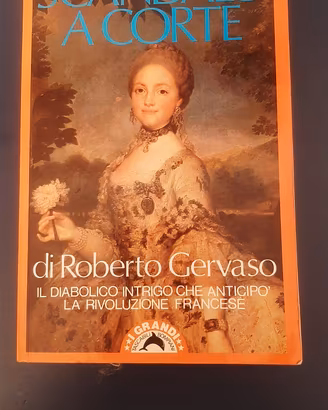 Scandalo a corte. Roberto Gervaso