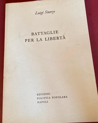 BATTAGLIE PER LA LIBERTA' - LUIGI STURZO - Libro