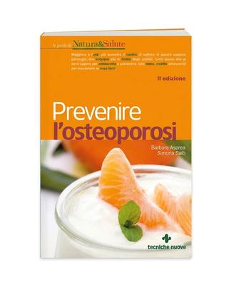 Prevenire l'osteoporosi - Barbara Asprea, Simona S