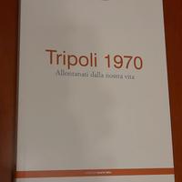 Tripoli 1970. Allontanati dalla nostra vita