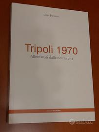 Tripoli 1970. Allontanati dalla nostra vita