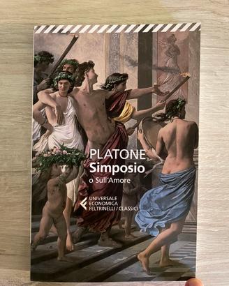 Simposio o Sull’Amore - Platone (Feltrinelli)