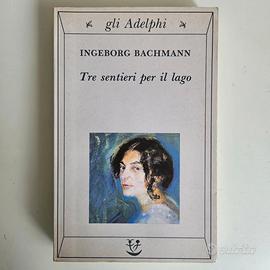 Tre Sentieri Per il Lago - I.Bachmann - Adelphi