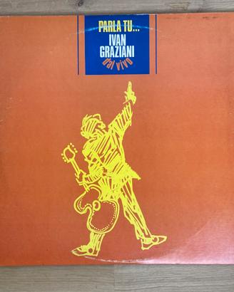 IVAN GRAZIANI - Parla tu…  vinile 33 giri