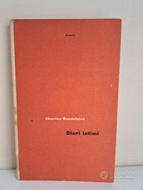 Charles Baudelaire: Diari intimi - Einaudi 1949