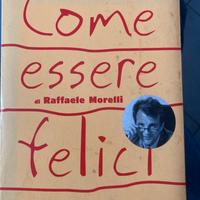 Raffaele Morelli Come essere felici