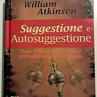 Libro di W. Atkinson Suggestione e Autosuggestione