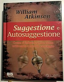 Libro di W. Atkinson Suggestione e Autosuggestione