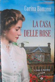 La casa delle rose - Corina Bomann
