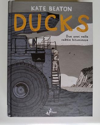DUCKS. DUE ANNI NELLE SABBIE BITUMINOSE, BEATON