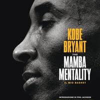Libro The Manba Mentality: il mio basket