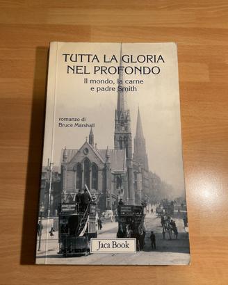 Tutta la gloria nel profondo di Bruce Marshall.