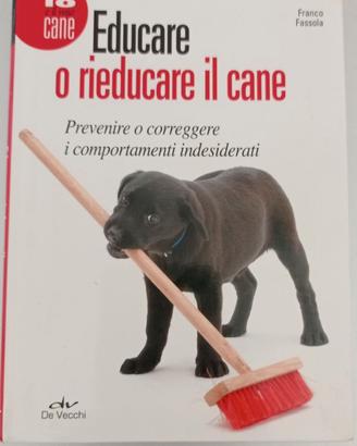 MANUALE EDUCARE O RIEDUCARE IL CANE