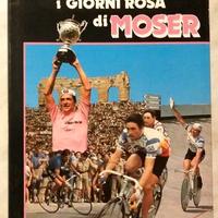 I giorni rosa di Moser di Giacomo Santini Ed.1984