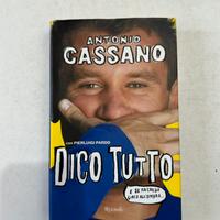 Dico tutto - Antonio Cassano