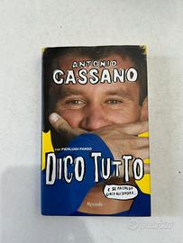 Dico tutto - Antonio Cassano