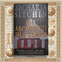 Gli architetti del tempo - Zecharia Sitchin PIEMME