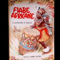 FIABE AFRICANE  ILLUSTRAZIONI MARAJA - FABBRI 1959