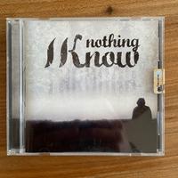 CD - Nothing I Know - Through