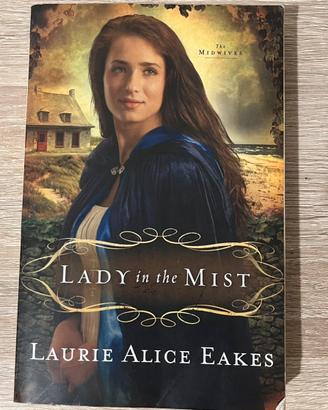 Lady in the mist - Lauire Alice Eakes