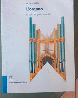 L'organo - la storia e la pratica esecutiva