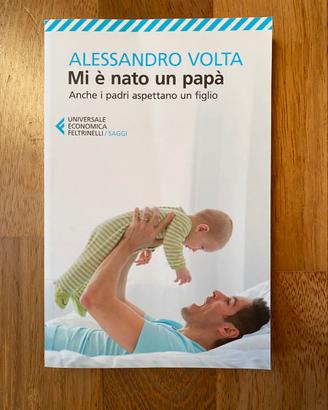 Libro Mi è nato un papà Alessandro Volta
