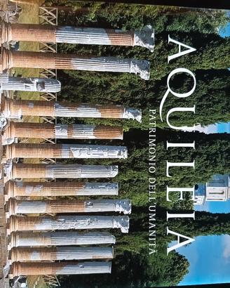 libro Aquileia patrimonio dell' umanità