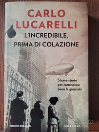  lincredibile,prima colazione.Carlo Lucarelli 