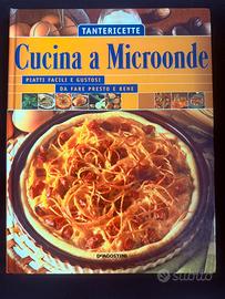 Cucina a Microonde.Piatti facili e gustosi