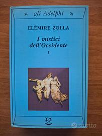 I mistici dell'Occidente. Vol. 1 - Elémire Zolla