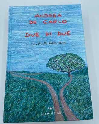 Due di due - Andrea De Carlo